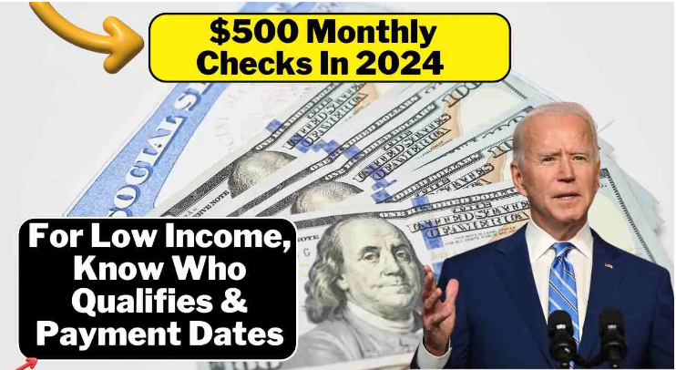 $500 Monthly Checks In 2024 – For Low Income, Know Who Qualifies & Payment Dates