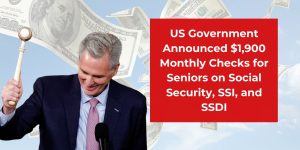 US Government Announced $1,900 Monthly Checks for Seniors on Social Security, SSI, and SSDI