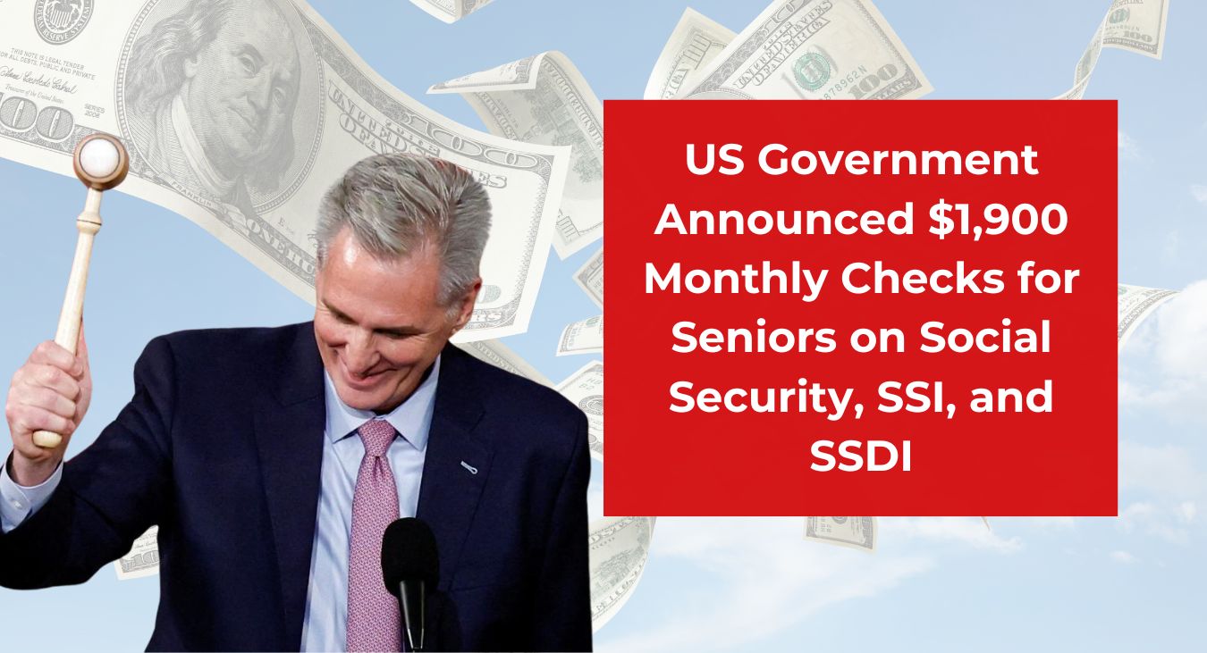 US Government Announced $1,900 Monthly Checks for Seniors on Social Security, SSI, and SSDI