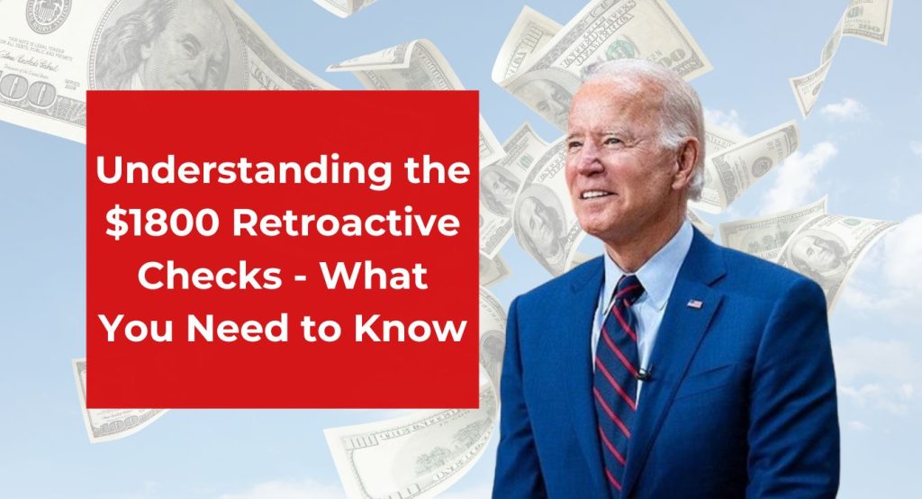 Understanding the $1800 Retroactive Checks - What You Need to Know